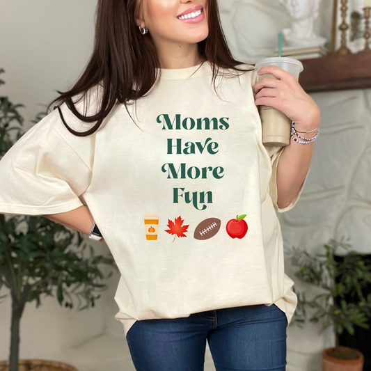 Moms Have More Fun Fall Faves Ivory Tee