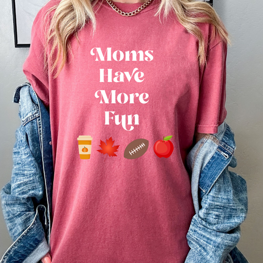 Moms Have More Fun Fall Faves Tee - MultiColor