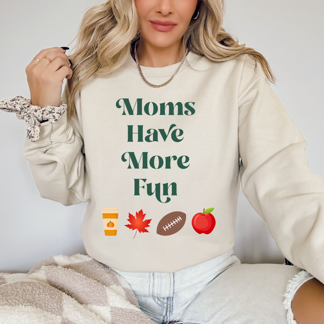 Moms Have More Fun Fall Faves Crewneck