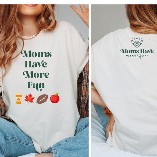 Moms Have More Fun Fall Faves White Comfy Tee