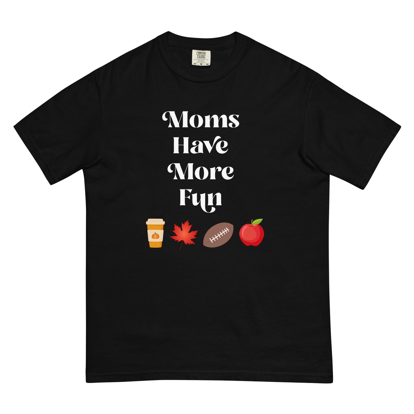 Moms Have More Fun Fall Faves Tee - MultiColor